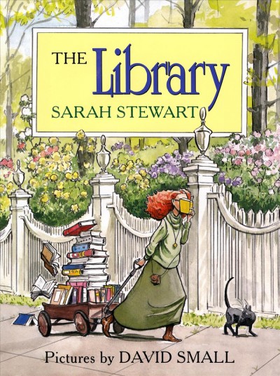 The library / Sarah Stewart ; pictures by David Small.