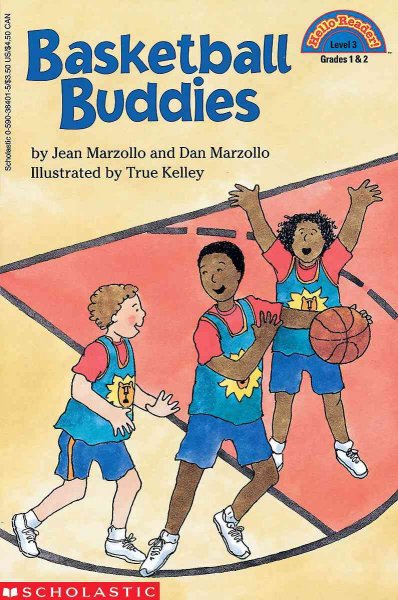 Basketball buddies / by Jean Marzollo and Dan Marzollo ; illustrated by True Kelley.