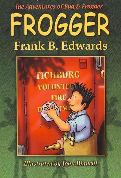 Frogger / Frank B. Edwards ; illustrated by John Bianchi.
