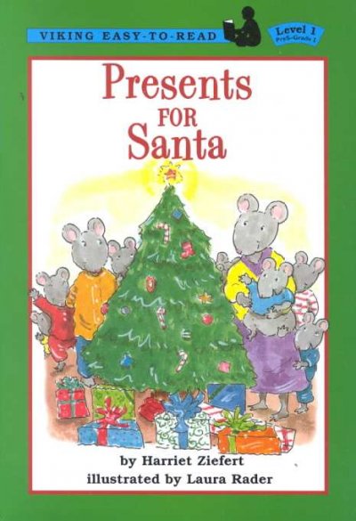 Presents for Santa / by Harriet Ziefert ; illustrated by Laura Rader.