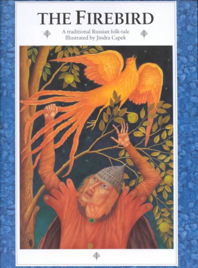 The firebird : a traditional Russian folk-tale / retold by C.J. Moore ; illustrated by Jindra Capek.