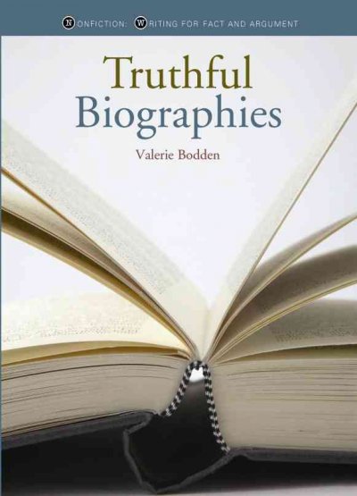 Truthful biographies / Valerie Bodden.