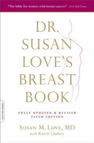 Dr. Susan Love's breast book / Susan M. Love ; with Karen Lindsey.
