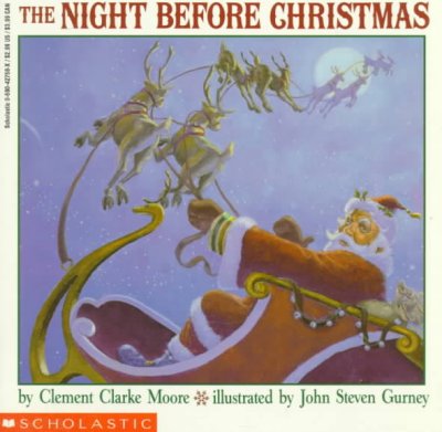 The night before Christmas / by Clement Clarke Moore ; illustrated by John Steven Gurney.