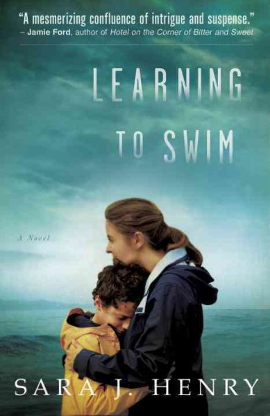 Learning to swim : a novel / Sara J. Henry.