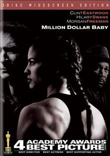 Million dollar baby [videorecording] / Warner Bros. Pictures presents ; in association with Lakeshore Entertainment ; a Malpaso/Ruddy Morgan production ; produced by Albert S. Ruddy, Tom Rosenberg, Paul Haggis ; screenplay by Paul Haggis ; produced and directed by Clint Eastwood.