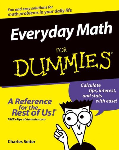 Everyday math for dummies / by Charles Seiter.
