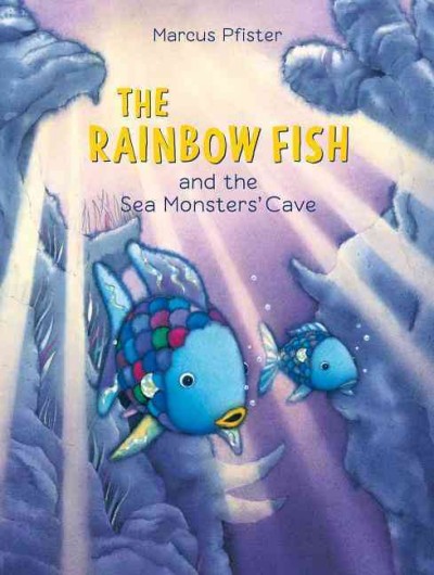 Rainbow fish and the sea monsters' cave / Marcus Pfister.