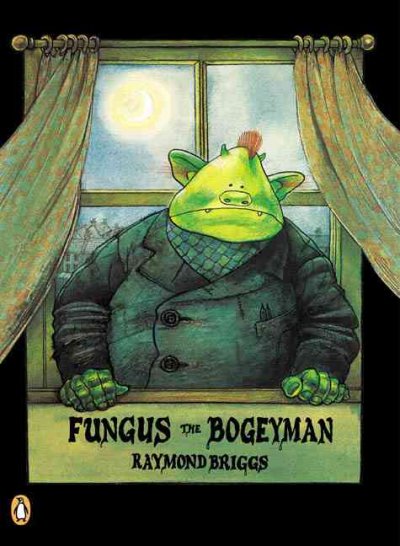 Fungus the bogeyman [book] / Raymond Briggs.