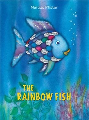 The rainbow fish / Marcus Pfister ; translated by J. Alison James.