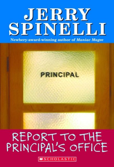 Report to the principal's office / Jerry Spinelli.