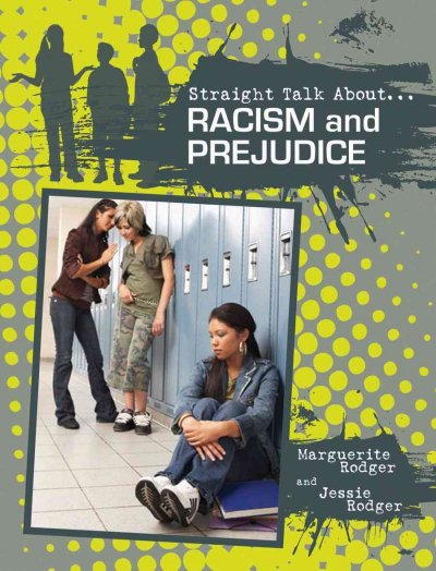 Racism and prejudice / Marguerite Rodger and Jessie Rodger. --.