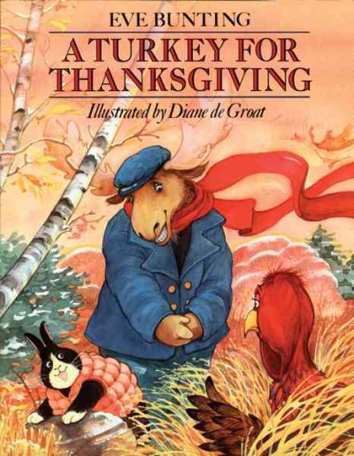A turkey for Thanksgiving / by Eve Bunting ; illustrated by Diane de Groat.