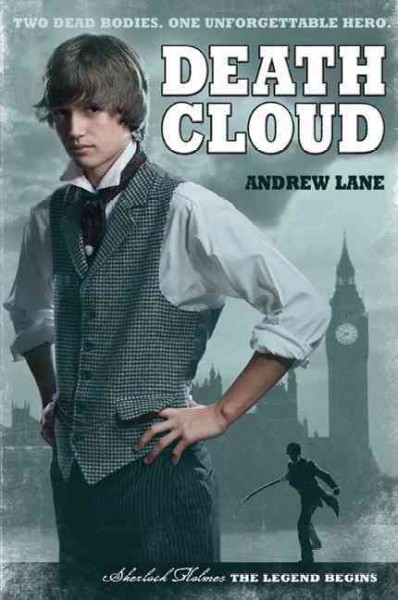 Death cloud : Sherlock Holmes the legend begins / Andrew Lane.