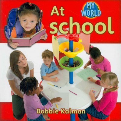 At school / Bobbie Kalman.