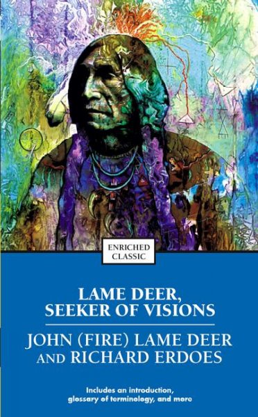 Lame Deer, seeker of visions / by John (Fire) Lame Deer and Richard Erdoes.