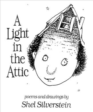 A light in the attic / poems and drawings by Shel Silverstein.