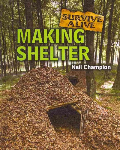 Making shelter / Neil Champion.