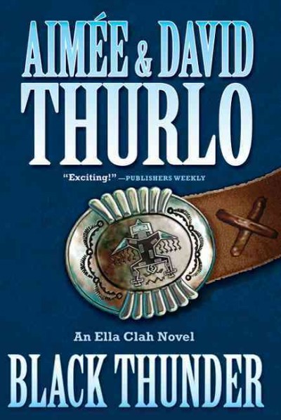 Black thunder : an Ella Clah novel / Aimée & David Thurlo.