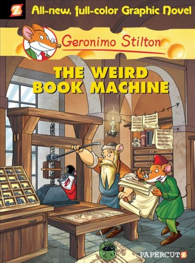 Geronimo stilton graphic novels : the weird book machine / text by Geronimo Stilton.