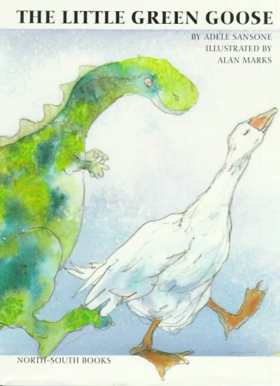 The little green goose / by Adele Sansone ; illustrated by Alan Marks ; translated by J. Alison James.