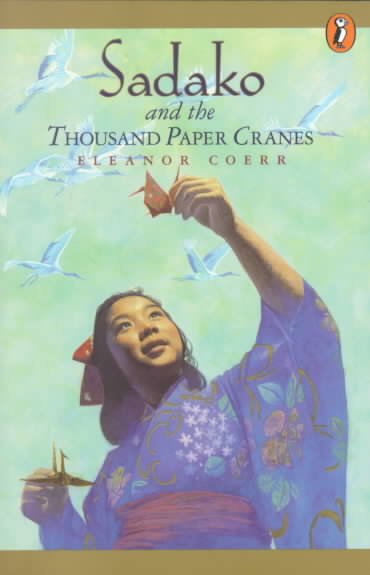Sadako and the thousand paper cranes / by Eleanor Coerr ; paintings by Ronald Himler.