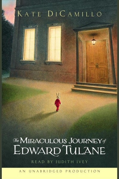 The miraculous journey of Edward Tulane [electronic resource] / Kate DiCamillo.