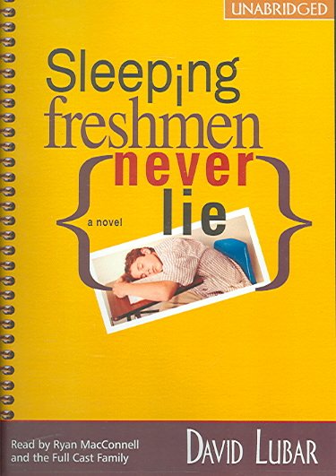Sleeping freshmen never lie [electronic resource] / David Lubar.