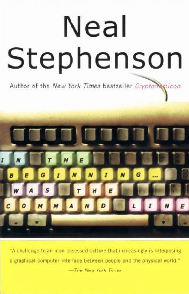 In the beginning-- was the command line [electronic resource] / Neal Stephenson.