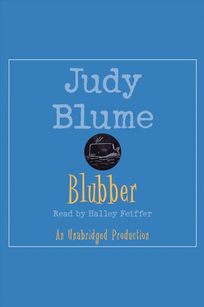 Blubber [electronic resource] / by Judy Blume.