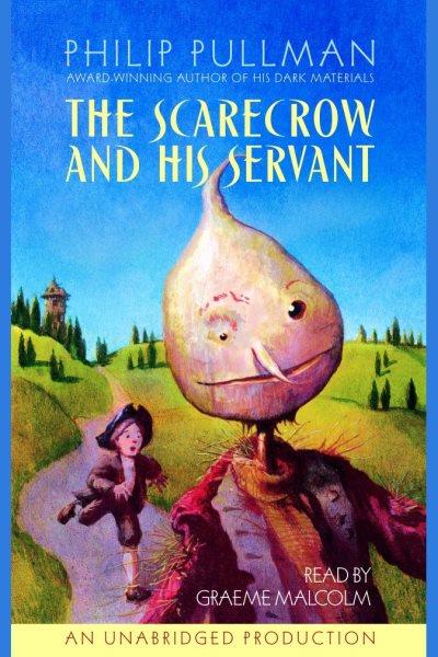 The scarecrow and his servant [electronic resource] / Philip Pullman.