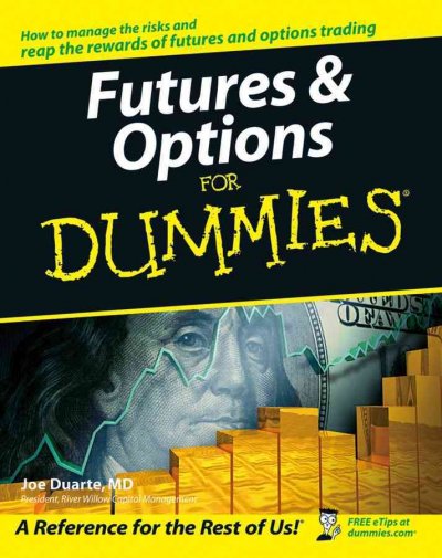 Futures & options for dummies [electronic resource] / Joe Duarte.