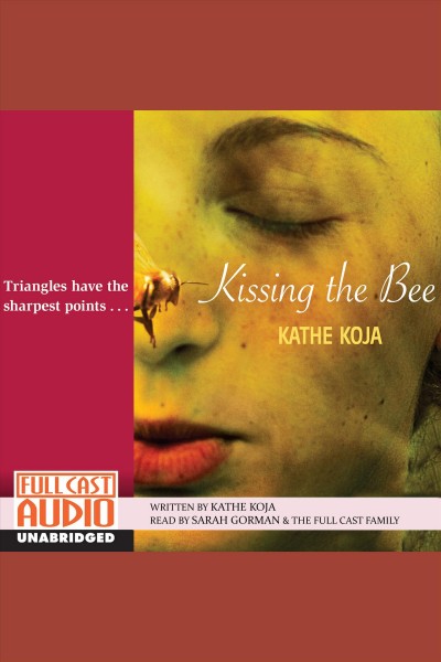 Kissing the bee [electronic resource] / Kathe Koja.