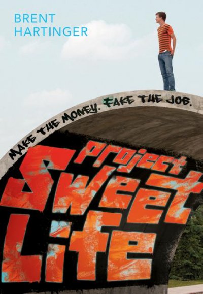 Project sweet life / Brent Hartinger. --.