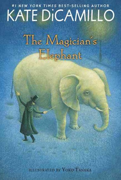The magician's elephant [electronic resource] / Kate DiCamillo ; illustrated by Yoko Tanaka.