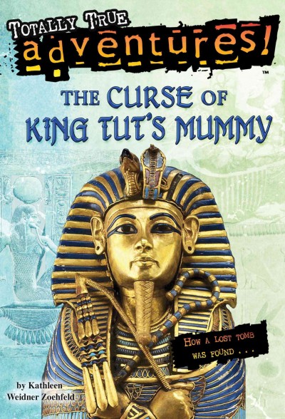 The curse of King Tut's mummy [electronic resource] / by Kathleen Weidner Zoehfeld ; illustrated by Jim Nelson.