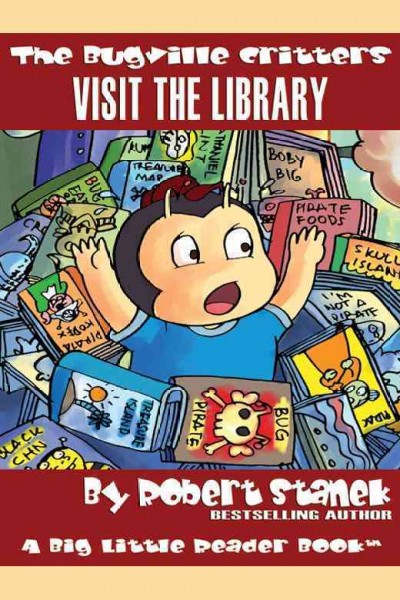 The Bugville Critters visit the library [electronic resource] / Robert Stanek.
