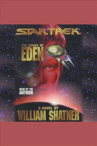 Star trek [electronic resource] : the ashes of Eden / William Shatner.