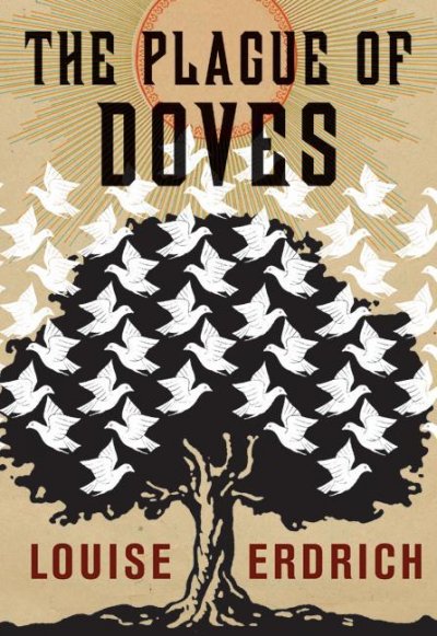 The plague of doves [electronic resource] / Louise Erdrich.