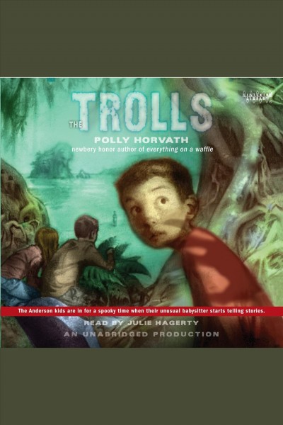 The trolls [electronic resource] / Polly Horvath.