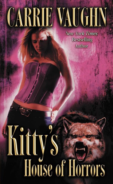 Kitty's house of horrors [electronic resource] / Carrie Vaughn.