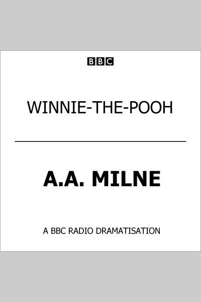 Winnie the Pooh [electronic resource] / A.A. Milne.