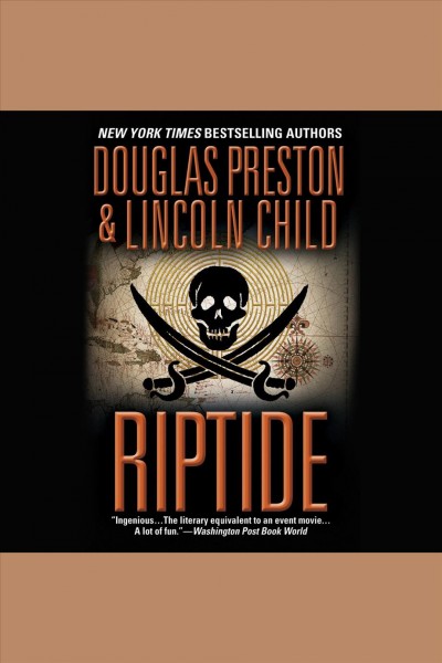 Riptide [electronic resource] / by Douglas Preston and Lincoln Child.