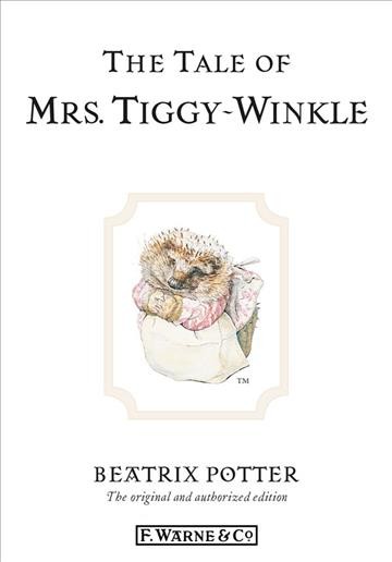The tale of Mrs. Tiggy-Winkle [electronic resource] / by Beatrix Potter.