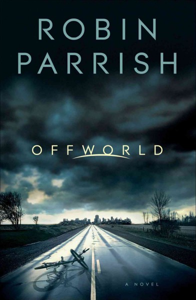 Offworld [electronic resource] / Robin Parrish.
