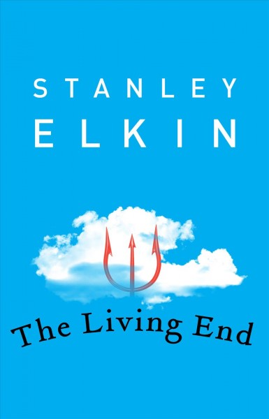 The living end [electronic resource] / Stanley Elkin.