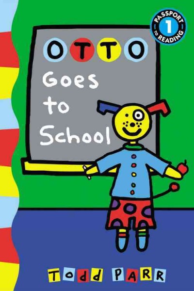 Otto goes to school [electronic resource] / Todd Parr.
