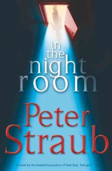 In the night room [electronic resource] : a novel / Peter Straub.
