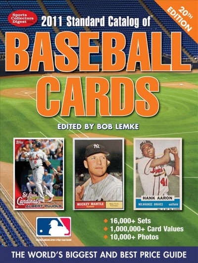 2011 Standard catalog of baseball cards [electronic resource] / edited by Bob Lemke and the editors of Sports Collectors Digest/Tuff Stuff.