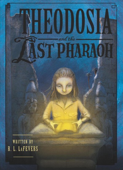 Theodosia and the last pharaoh [electronic resource] / R.L. LaFevers ; illustrated by Yoko Tanaka.